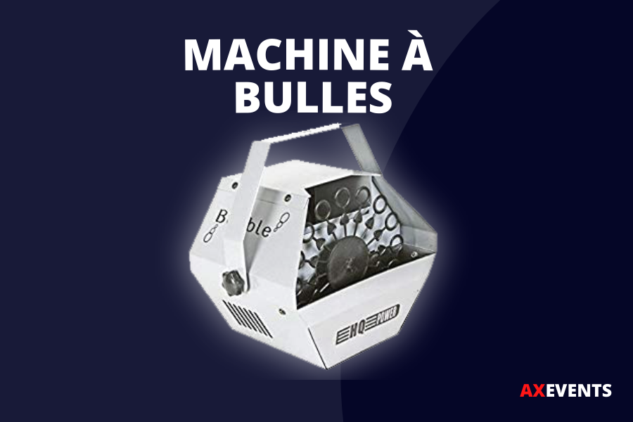 Location Machine à Bulles - Axevents - Lille - Villeneuve d'ascq